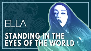 Ella - Standing In The Eyes Of The World (Official Lyric Video)