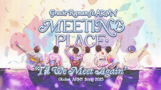 Download lagu 2025 Global ARMY Song “Meeting Place: ‘Til We Meet Again“ - Gracie Ranan ft. ARMY mp3
