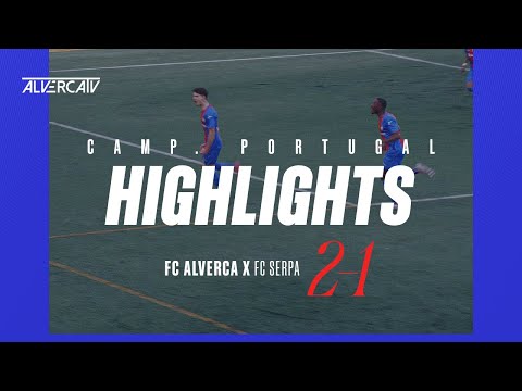 FC Alverca 2-1 FC Serpa | Highlights