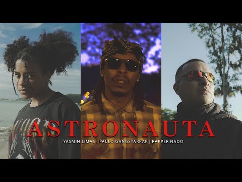Rapper Nado - Astronauta Ft : Yasmin Limas , Paulo Gangsta Rap ( Video Oficial )