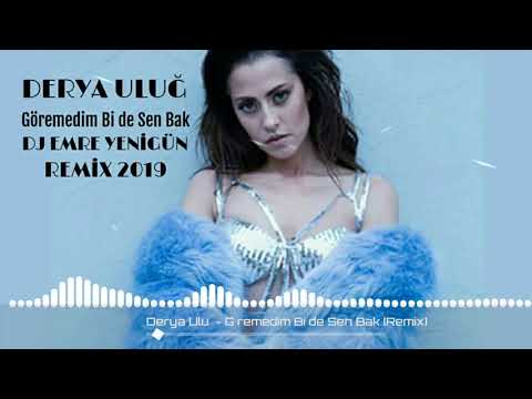 Dj Emre Yenigün ft.Derya Uluğ - Göremedim Bi de Sen Bak [Remix 2019]