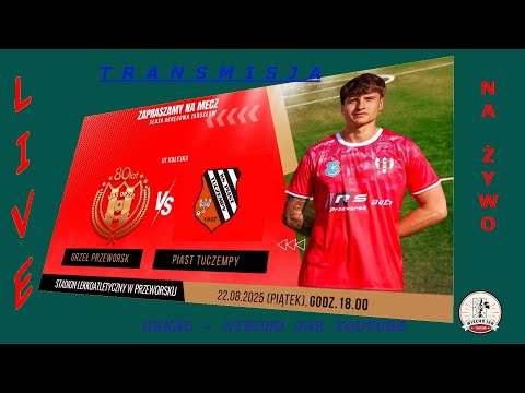 ORZEŁ PRZEWORSK - PIAST TUCZEMPY MECZ KLASY OKRĘGOWEJ 3 KOLEJKA 2025/26.