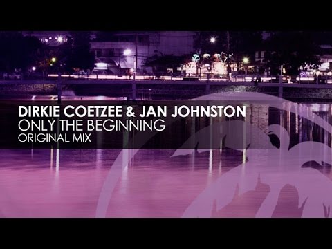 Dirkie Coetzee & Jan Johnston - Only The Beginning