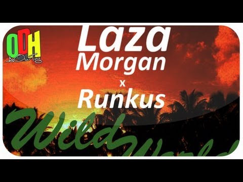 Runkus x Laza Morgan - Wild World