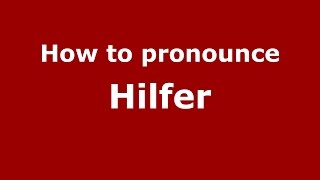 How to pronounce Hilfer
