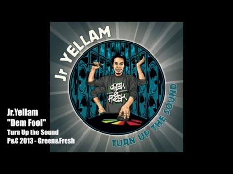 Jr YELLAM - DEM FOOL - GREEN&FRESH RECORDS
