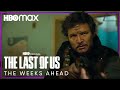 The Weeks Ahead Trailer   The Last of Us  HBO Max