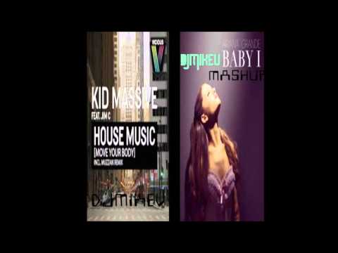 Kid Massive feat.Jim C(Muzzaik Remix) Vs Ariana Grand- Baby i Move Your Body(DJmIKEV Mashup)