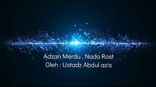 Download lagu Adzan Merdu - Irama Rost | No Copyright (Ust. Abdul Azis) mp3 Download lagu Adzan Merdu - Irama Rost | No Copyright (Ust. Abdul Azis) mp3