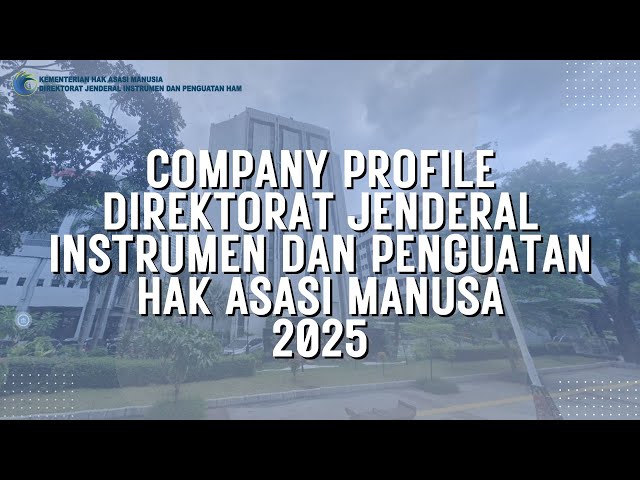 COMPANY PROFILE DIREKTORAT JENDERAL INSTRUMEN DAN PENGUATAN (IDP) HAK ASASI MANUSIA 2025