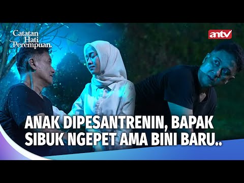 ASTAGHFIRULLAH! BAPAKKU TERJEBAK PRAKTEK BABI NGEPET! | Catatan Hati Perempuan Eps 31 (FULL)