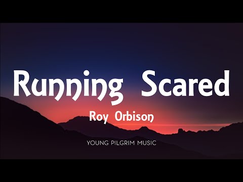Roy Orbison - Running Scared (Lyrics)