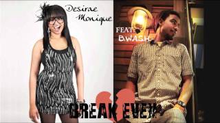 Desirae Monique & B.Wash - Break Even