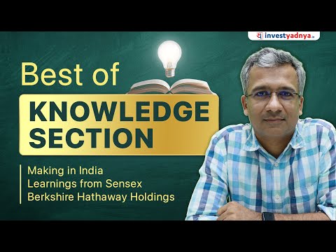 Best of Knowledge Section S3E4- Making in India, Learnings from Sensex, Berkshire Hathaway Holdings