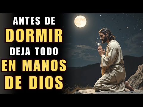 ¡Deja TODO en manos de Dios antes de dormir! Oración que traerá PAZ y descanso profundo