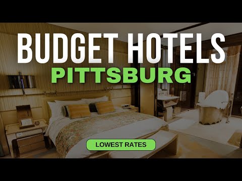 Best Budget Hotels in Pittsburg | Top 10 Hotels in Pittsburg