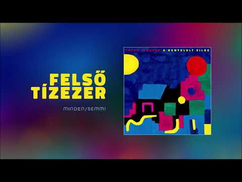 Felső Tízezer - Minden/semmi