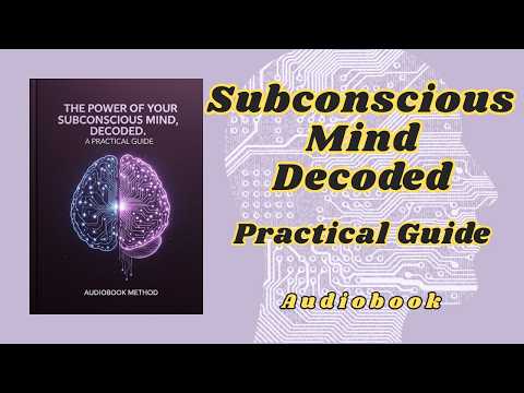 Unlocking the Secrets of Your Subconscious Mind in 2026: A Practical Guide (Audiobook)