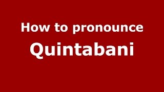 How to pronounce Quintabani