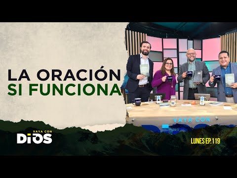 VayaConDios Ep.119 - La oración si funciona