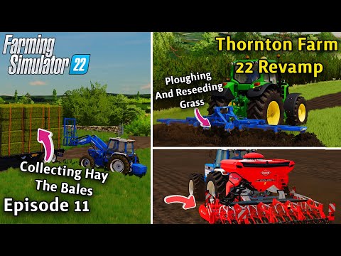 FS22 - Thornton Farm 22 Ep 11 - COLLECTING THE HAY BALES/ PLOUGHING UP OUR GRASS & RESEEDING GRASS