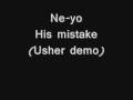 Ne-Yo - His mistake (Usher demo) w/ lyrics ...