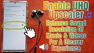Download lagu Samsung Galaxy S23 Ultra Enable UHQ UPSCALER Enhance Sound Resolution Of Music & Videos mp3
