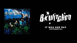 B*Witched - It Was Our Day (Instrumental)