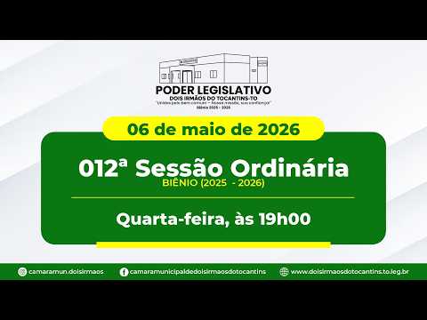 012ª Sessão Ordinária - Câmara Municipal de Dois Irmãos do Tocantins | 06/05/2026