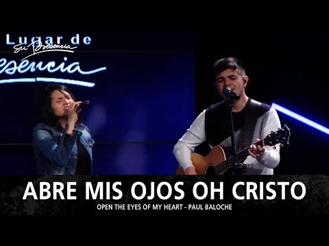 Abre Mis Ojos Oh Cristo - Su Presencia (Open The Eyes Of My Heart - Paul Baloche) - Español