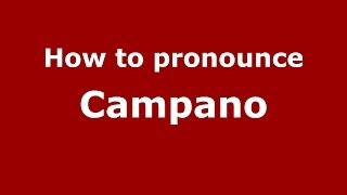 How to pronounce Campano