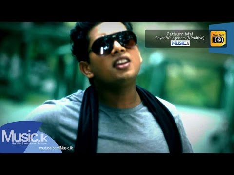 Pathum Mal - Gayan Welagedara (B Positive) From www.Music.lk