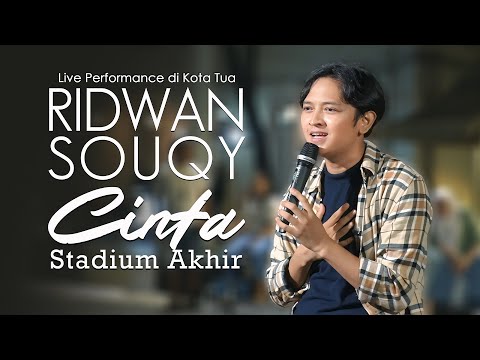 Ridwan SouQy - Cinta Stadium Akhir (CSA) - Live Perform Kota Tua