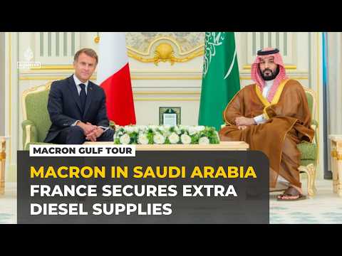 Macron makes surprise Saudi visit as France secures extra diesel supplies
