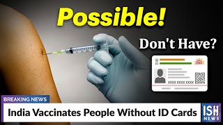 India Vaccinates People Without ID Cards