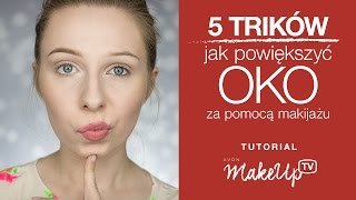 5 trików jak powiekszyć oko makijażem
