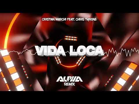 Cristian Marchi feat. Chris Tyrone - Vida Loca (ALPHA Remix)