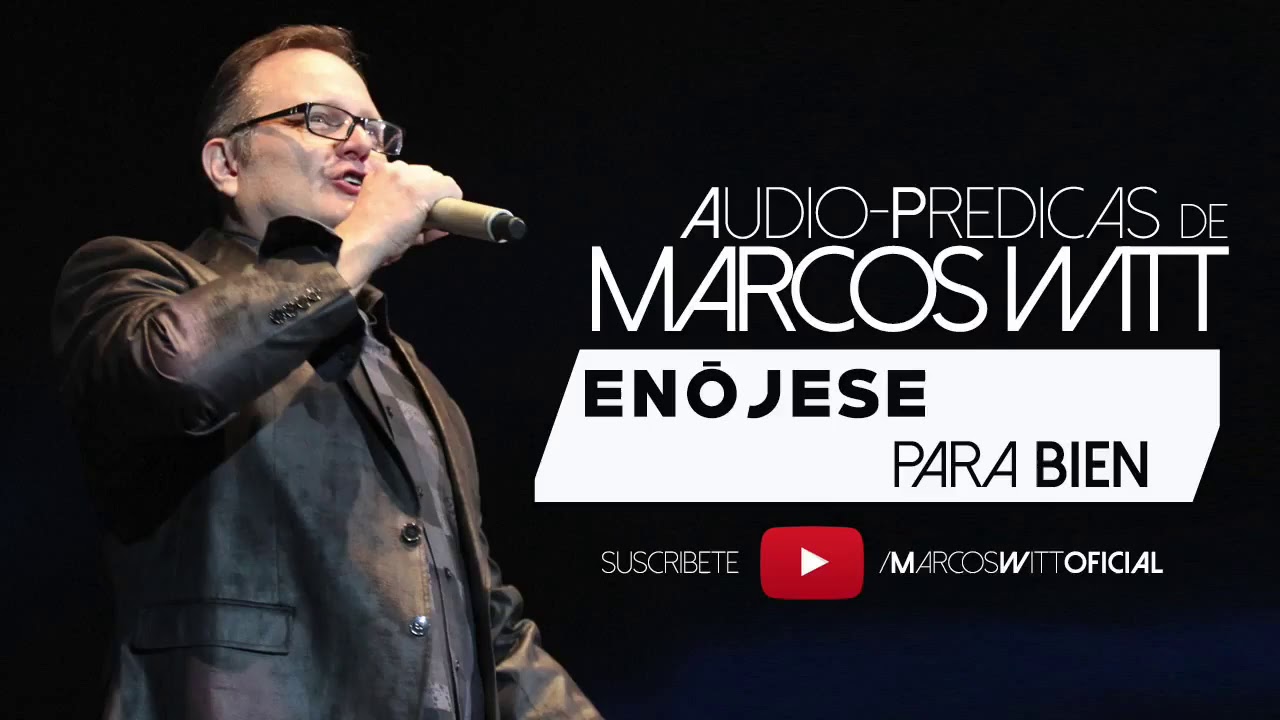 Marcos Witt (Predicas) - Enójese Para Bien