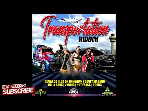 Transportation Riddim Mix_Dancehall 2022 Ft Demarco, Hot Frass, Delly Ranx, Vybrid