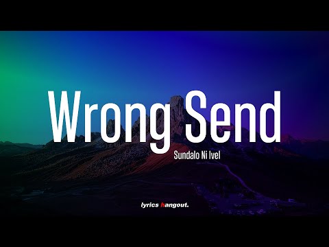 WRONG SEND - Sundalo Ni Ivel | Lyric Video