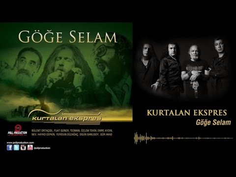 Kurtalan Ekspres - Goğe Selam (Enstrumental) - (Göğe Selam)