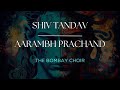 Shiv Tandav X Aarambh Prachand Live The Bombay Choir