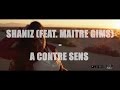 Shaniz feat Maitre Gim's - A contre sens - Clip Officiel