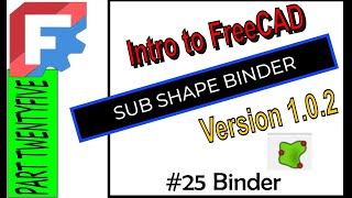 Intro To FreeCAD Version1 0 SubShapeBinder
