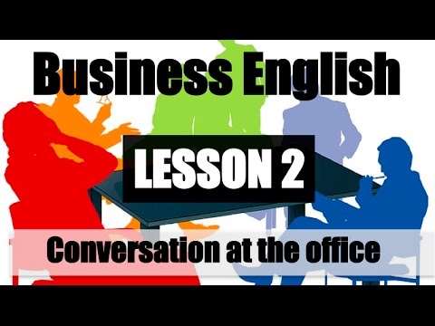 Business English Conversations Lesson 2 (at the office)