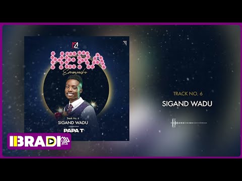 Sigand Wadu- Papa T (Vizualizer)