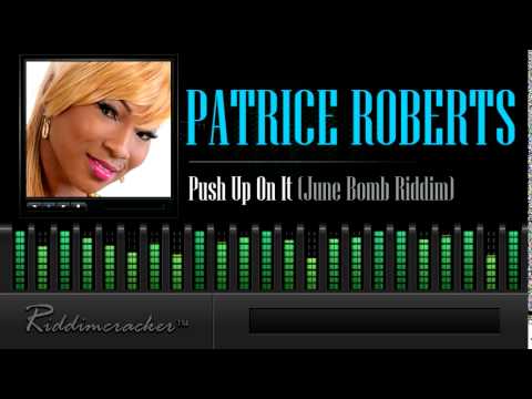 Patrice Roberts - Push Up On It (June Bomb Riddim) [Soca 2014]
