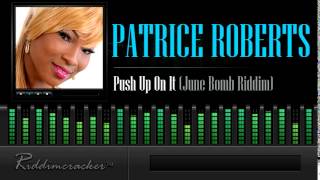 Patrice Roberts - Push Up On It (June Bomb Riddim) [Soca 2014]