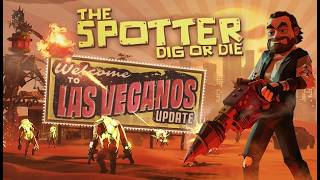 The Spotter Dig or Die