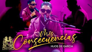 Video Mis Consecuencias de Los Hijos de García
